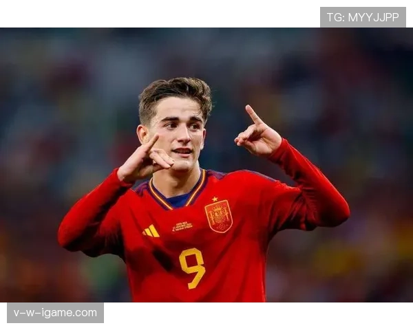 加维闪耀西班牙足坛，新星崛起引未来无限期待